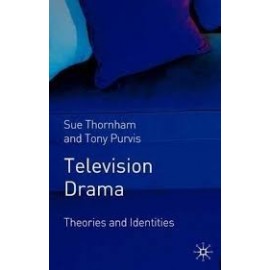 TELEVISION DRAMA THEORIES AND IDENTITIES