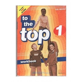 TO THE TOP WORKBOOK 1