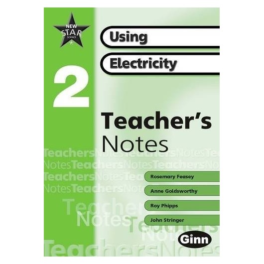 NEW STAR SCIENCE USING ELECTRICITY TEACHER`S NOTES