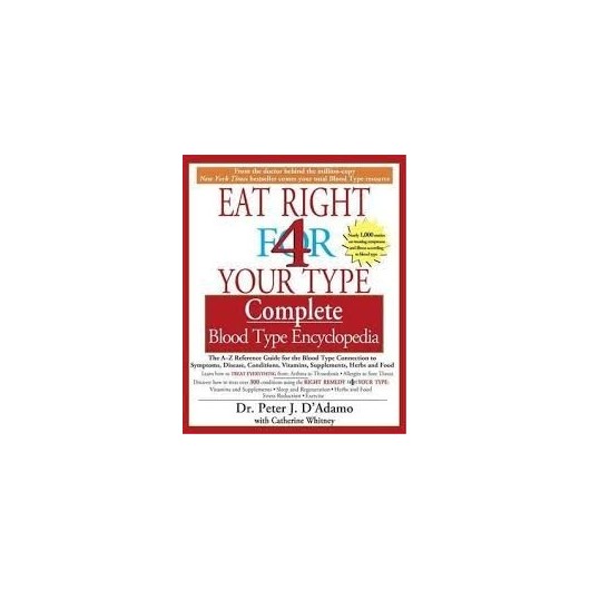 EAT RIGHT 4 YOUR TYPE COMPLETE BLOOD TYPE ENCYCLOP